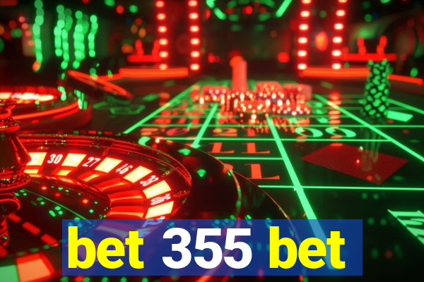 bet 355 bet